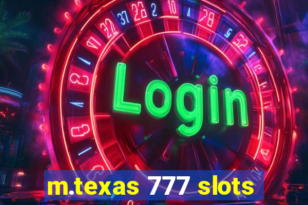 m.texas 777 slots